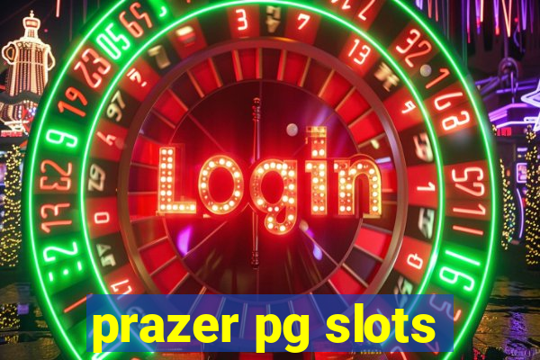 prazer pg slots